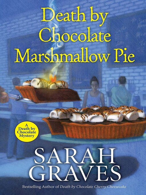 Title details for Death by Chocolate Marshmallow Pie by Sarah Graves - Wait list